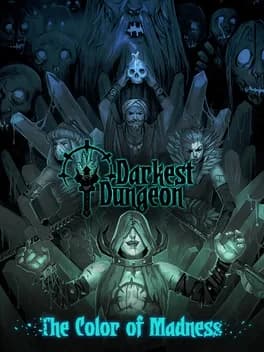 Darkest Dungeon: The Color of Madness