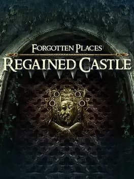 Forgotten Places: Regained Castle