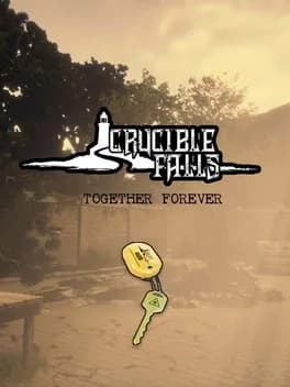 Crucible Falls: Together Forever