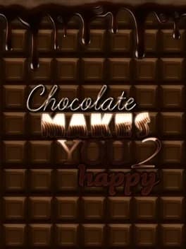 Chocolate makes you happy 2
