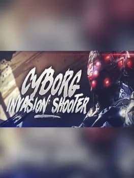 Cyborg Invasion Shooter
