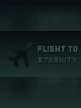 Flight to Eternity