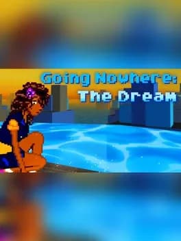 Going Nowhere: The Dream
