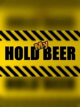 Hold My Beer