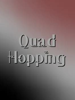 Quad Hopping