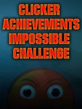 Clicker Achievements: The Impossible Challenge