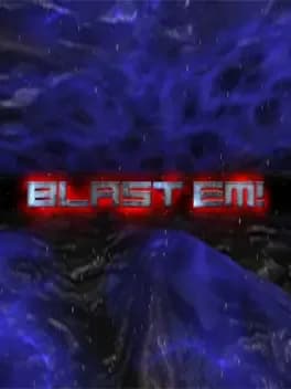 Blast em!