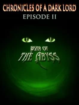 Chronicles of a Dark Lord: Episode II War of The Abyss