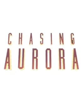 Chasing Aurora