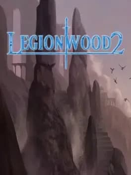 Legionwood 2: Rise of the Eternal's Realm