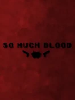 So Much Blood