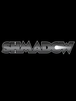 Shmadow