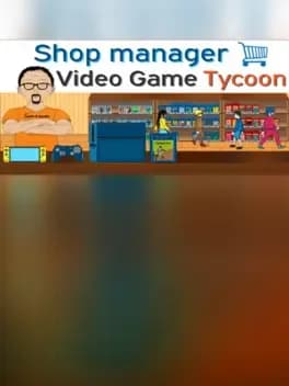 Shop Manager : Video Game Tycoon