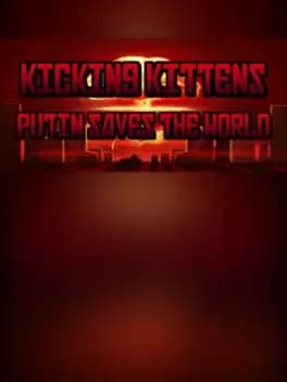 Kicking Kittens: Putin Saves the World
