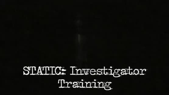 Static: Investigator Training — Screenshots