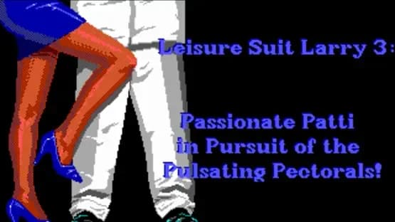 Leisure Suit Larry III: Passionate Patti in Pursuit of the Pulsating Pectorals — Screenshoty