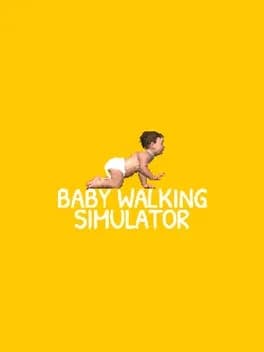 Baby Walking Simulator