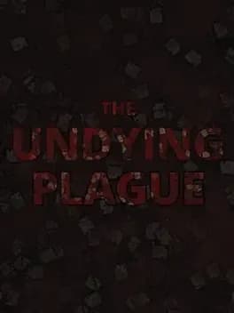 The Undying Plague