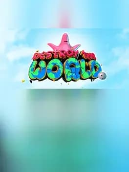 Destroy the World